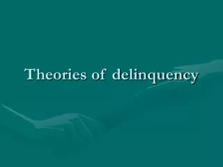Theories of delinquency