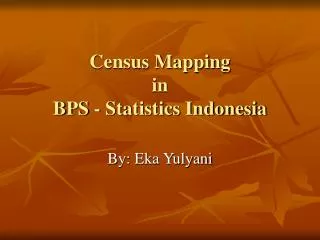 Census Mapping in BPS - Statistics Indonesia