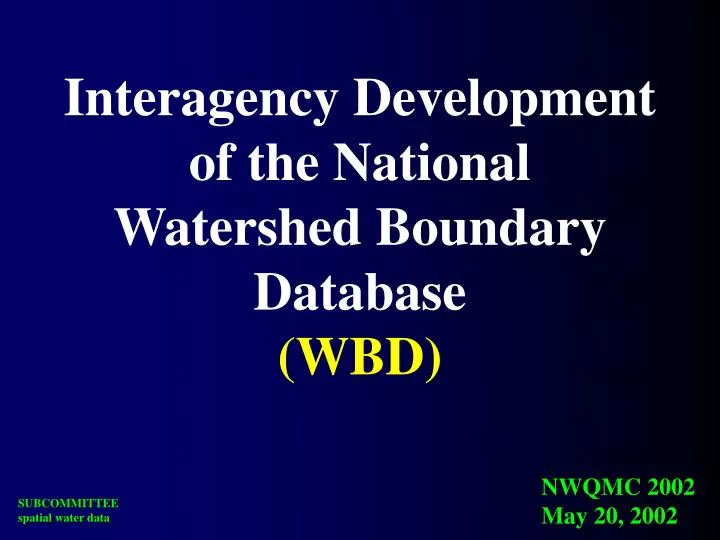 interagency development of the national watershed boundary database wbd