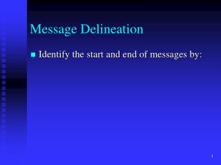 Message Delineation