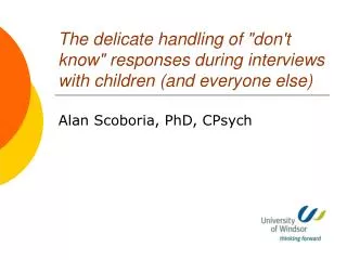 The delicate handling of &quot;don't know&quot; responses during interviews with children (and everyone else)