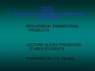 H.K.U.S.T CENG 361 INTRODUCTION TO BIOCHEMICAL ENGINEERING AND BIOPROCESSSING