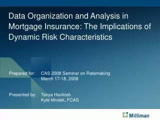 Data Organization and Analysis in Mortgage Insurance: The Implications of Dynamic Risk Characteristics