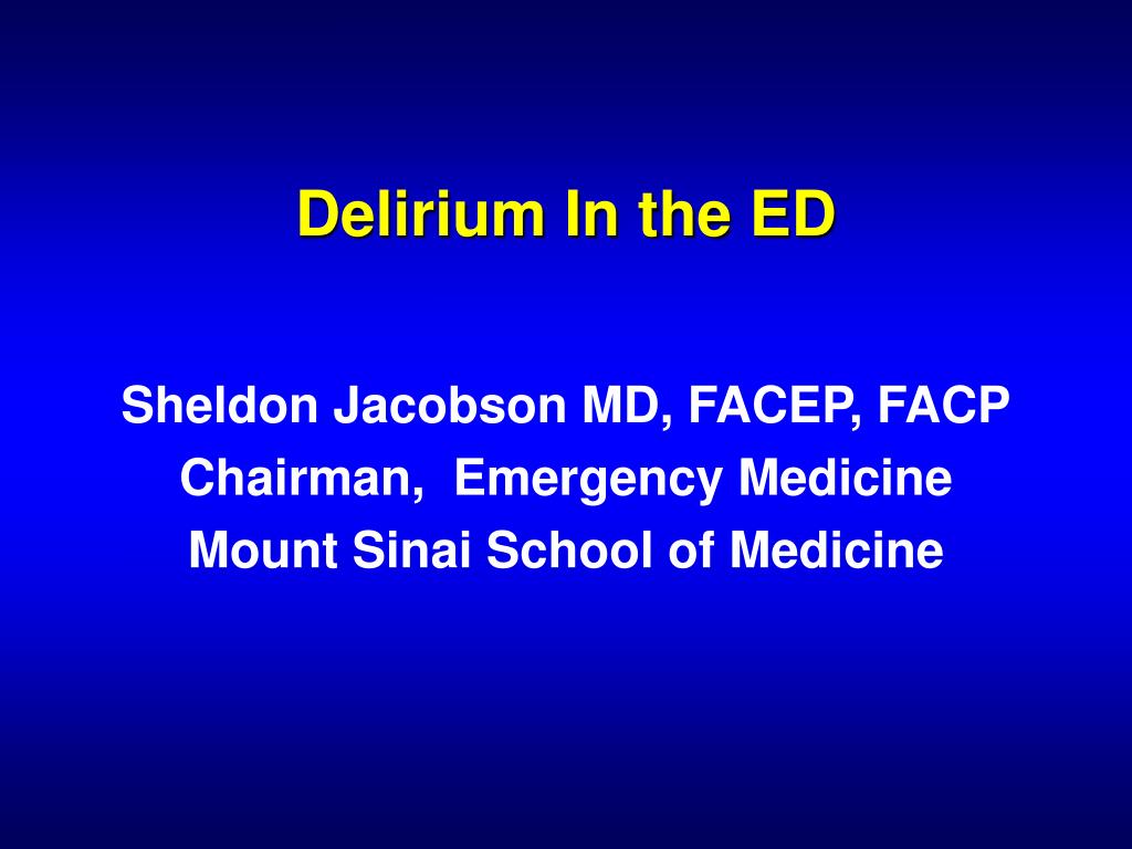 PPT - Delirium In the ED PowerPoint Presentation, free download - ID:245536