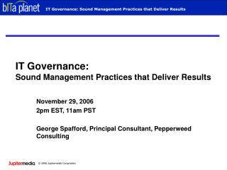 IT Governance: Sound Management Practices that Deliver Results