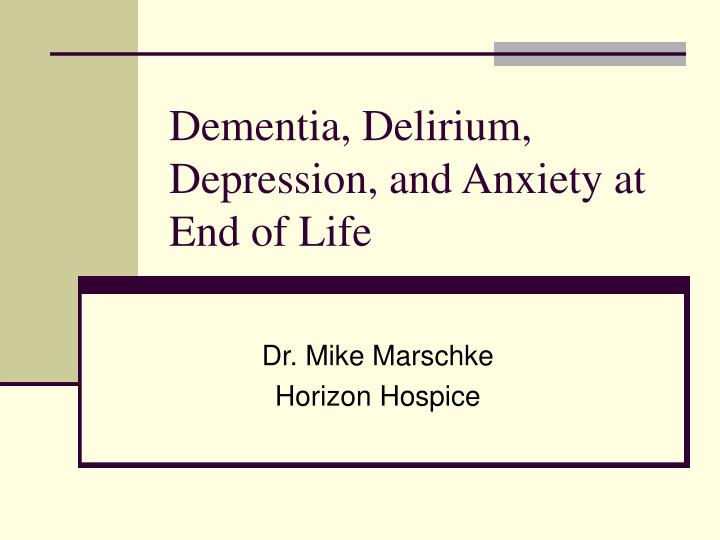 dementia delirium depression and anxiety at end of life
