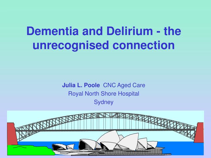 dementia and delirium the unrecognised connection