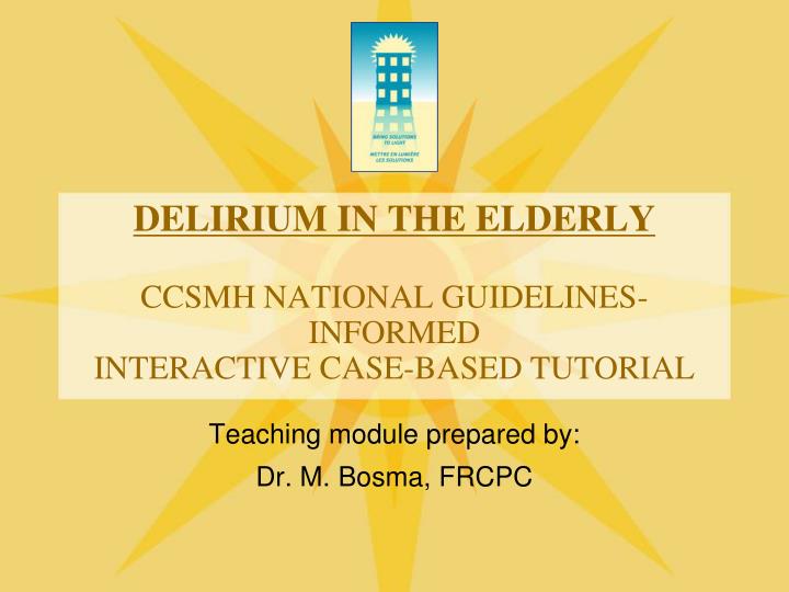 delirium in the elderly ccsmh national guidelines informed interactive case based tutorial