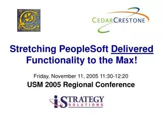 Stretching PeopleSoft Delivered Functionality to the Max!
