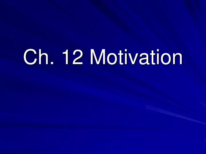 ch 12 motivation