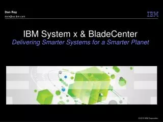 IBM System x &amp; BladeCenter Delivering Smarter Systems for a Smarter Planet