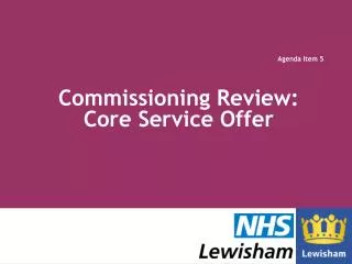 Commissioning Review: Core Service Offer