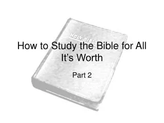 How to Study the Bible for All It’s Worth