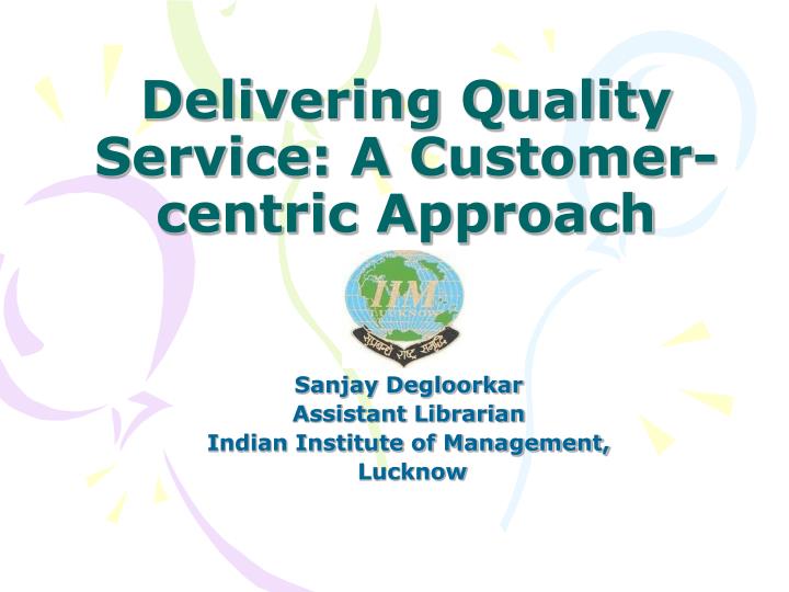delivering quality service a customer centric approach