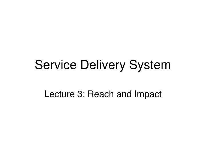 service delivery system