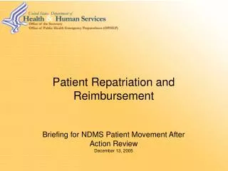 Patient Repatriation and Reimbursement Briefing for NDMS Patient Movement After Action Review December 13, 2005