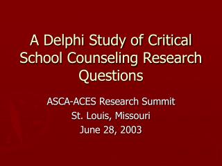 A Delphi Study of Critical School Counseling Research Questions