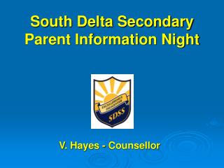 South Delta Secondary Parent Information Night