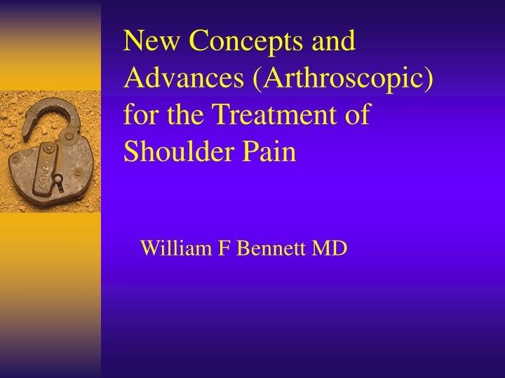 new concepts and advances arthroscopic for the treatment of shoulder pain