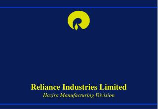 Reliance Industries Limited Hazira Manufacturing Division