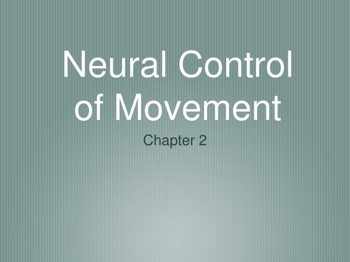 neural control of movement