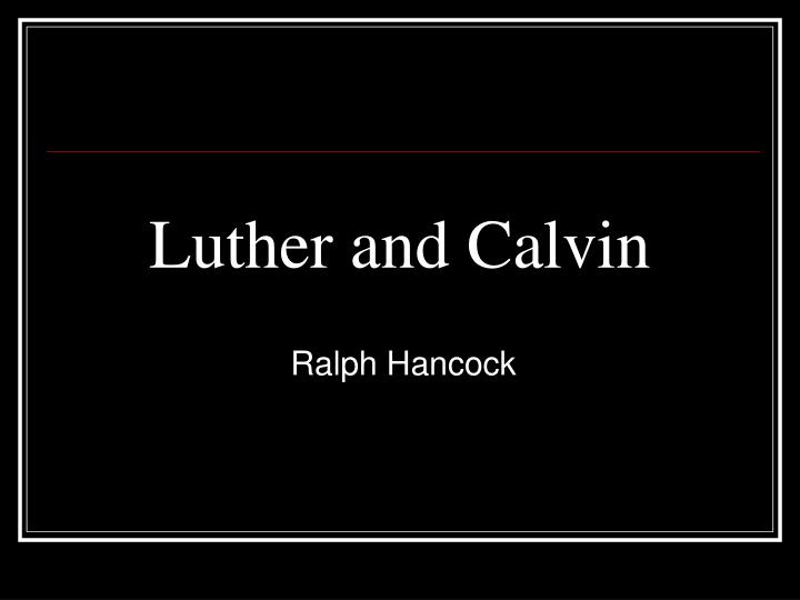 luther and calvin