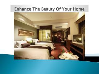 Enhance The Beauty Of Your Home