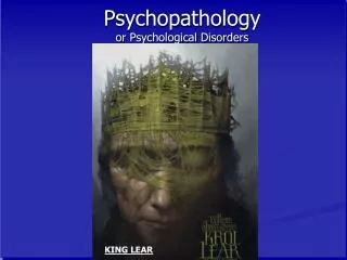 Psychopathology or Psychological Disorders