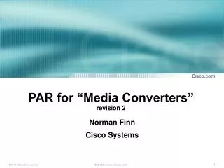 PAR for “Media Converters” revision 2