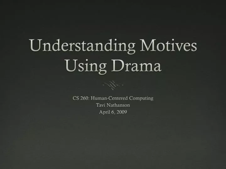 understanding motives using drama