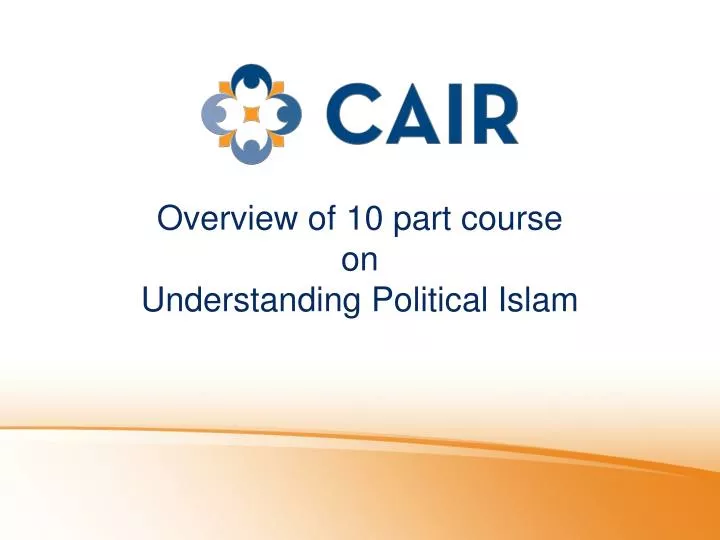 overview of 10 part course on understanding political islam