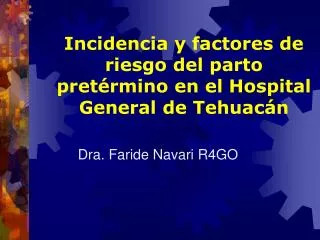 Incidencia y factores de riesgo del parto pretérmino en el Hospital General de Tehuacán