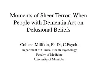 Moments of Sheer Terror: When People with Dementia Act on Delusional Beliefs