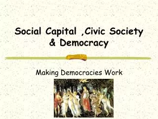 Social Capital ,Civic Society &amp; Democracy