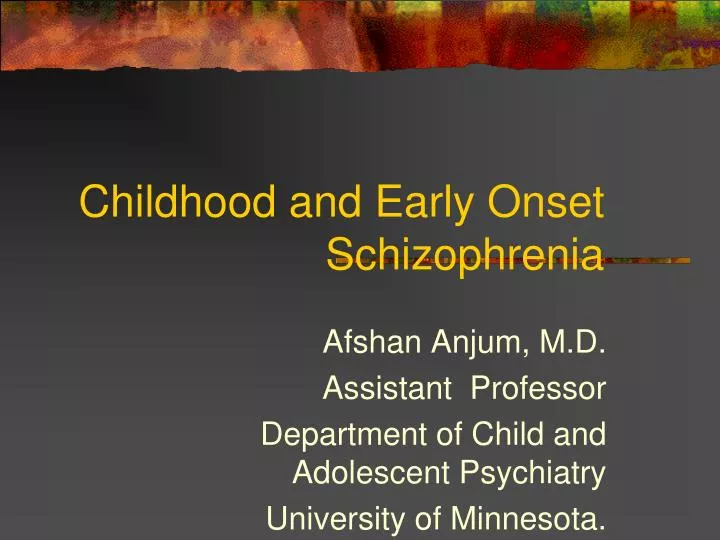 childhood and early onset schizophrenia