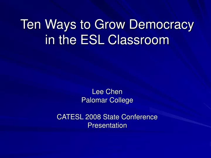 ten ways to grow democracy in the esl classroom