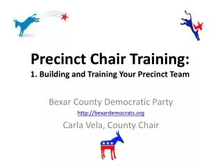Precinct Chair Training: 1. Building and Training Your Precinct Team