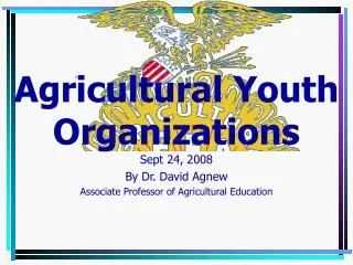 Sept 24, 2008 By Dr. David Agnew Associate Professor of Agricultural Education