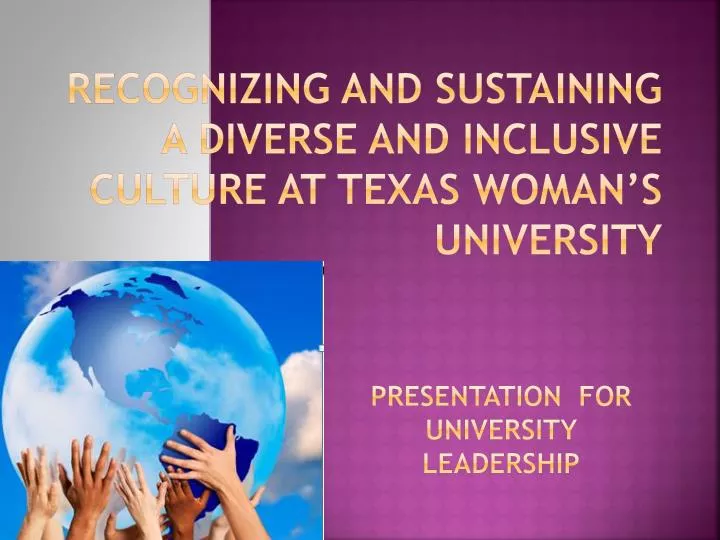 recognizing and sustaining a diverse and inclusive culture at texas woman s university