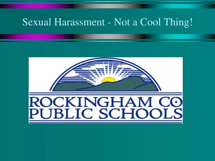 sexual harassment not a cool thing