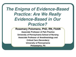 The Enigma of Evidence-Based Practice: Are We Really Evidence-Based in Our Practice?