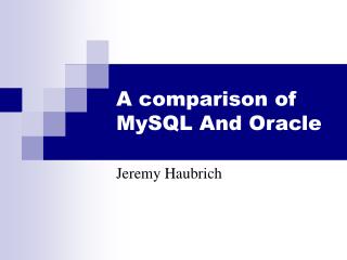 A comparison of MySQL And Oracle