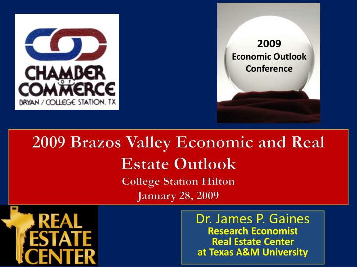 2009 brazos valley economic and real estate outlook college station hilton january 28 2009