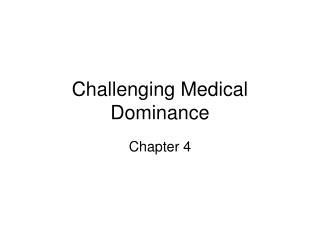 Challenging Medical Dominance