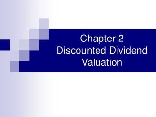 Chapter 2 Discounted Dividend Valuation