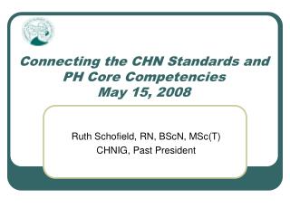 Connecting the CHN Standards and PH Core Competencies May 15, 2008