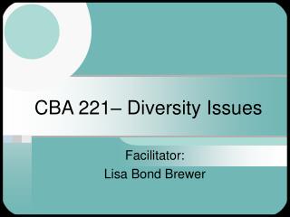 CBA 221– Diversity Issues