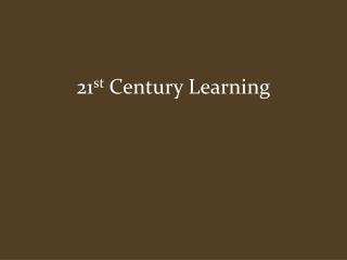 21 st Century Learning