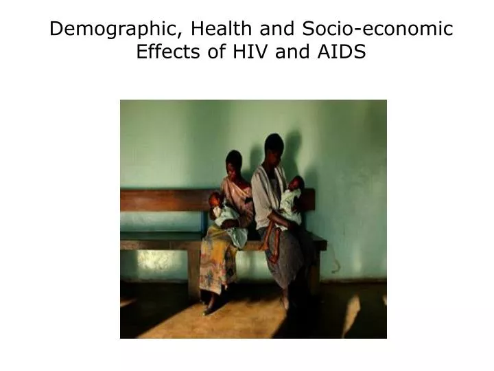 demographic health and socio economic effects of hiv and aids