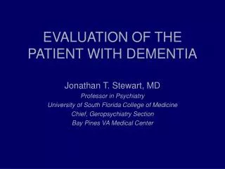 EVALUATION OF THE PATIENT WITH DEMENTIA